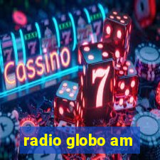 radio globo am